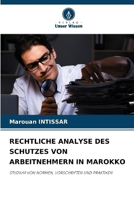 Rechtliche Analyse Des Schutzes Von Arbeitnehmern in Marokko - Marouan INTISSAR