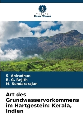 Art des Grundwasservorkommens im Hartgestein - S Anirudhan, R G Rejith, M Sundararajan