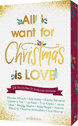 All I want for Christmas is Love - Mareike Allnoch, Ada Bailey, Bianka Behrend, Valentina Fast, Lea Kaib, Tina K&ouml;pke, Laura Labas, Meggy Maahs, Mela Nagel, Yvonne Westphal, Nadine Wilmschen, Josi Wismar