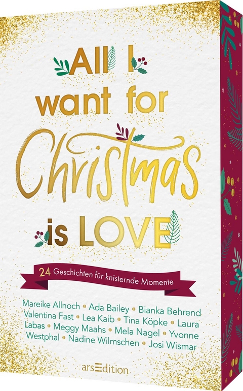 All I want for Christmas is Love - Mareike Allnoch, Ada Bailey, Bianka Behrend, Valentina Fast, Lea Kaib, Tina K&ouml;pke, Laura Labas, Meggy Maahs, Mela Nagel, Yvonne Westphal, Nadine Wilmschen, Josi Wismar