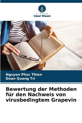 Bewertung der Methoden f&uuml;r den Nachweis von virusbedingtem Grapevin - Nguyen Phuc Thien, Doan Quang Tri