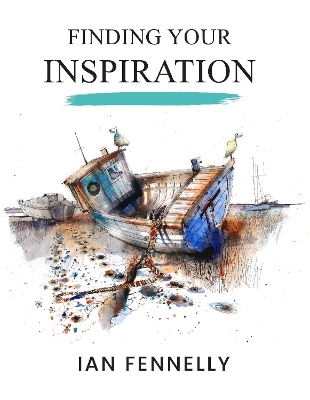 Finding Your Inspiration - Ian Fennelly, Urban Sketch Course