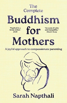 The Complete Buddhism for Mothers - Sarah Napthali