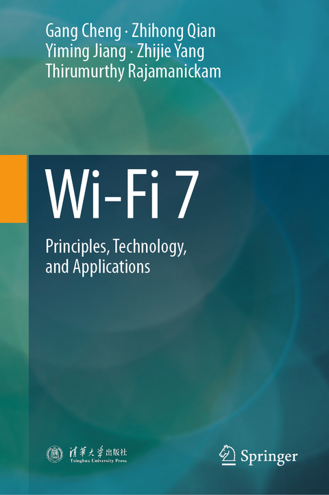 Wi-Fi 7 - Gang Cheng, Zhihong Qian, Yiming Jiang, Zhijie Yang, Thirumurthy Rajamanickam