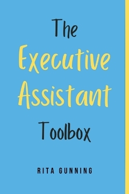 The Executive Assistant Toolbox - Rita Gunning