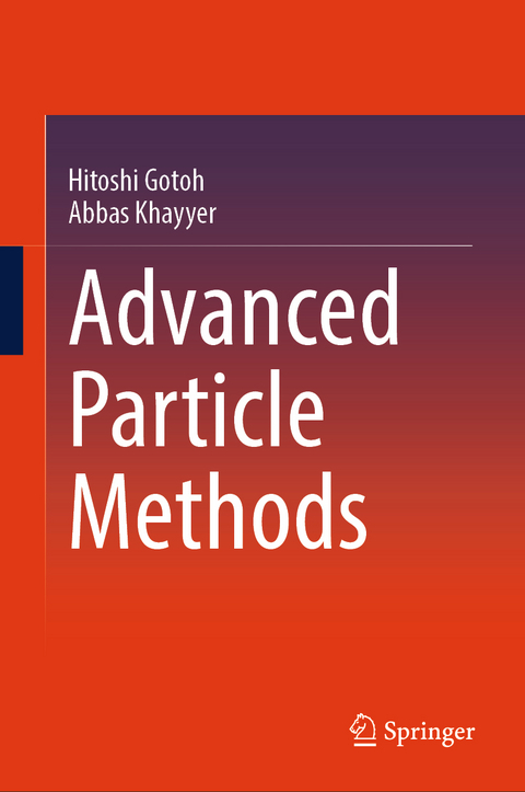 Advanced Particle Methods - Hitoshi Gotoh, Abbas Khayyer