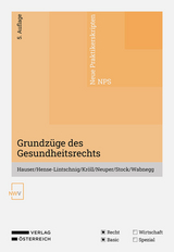 Grundz&uuml;ge des Gesundheitsrechts - Werner Hauser, Philipp Hense-Lintschnig, Wolfgang Kr&ouml;ll, Oliver Neuper, Wolfgang Stock, Daniel Wabnegg