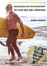 WEGWEISER ZUR MITGLIEDSCHAFT IM CLUB DER 100+ J&Auml;HRIGEN - Bj&ouml;rn Thomas