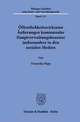 &Ouml;ffentlichkeitswirksame &Auml;u&szlig;erungen kommunaler Hauptverwaltungsbeamter insbesondere in den sozialen Medien - Franziska Hipp