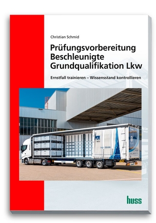 Prüfungsvorbereitung Beschleunigte Grundqualifikation Lkw - Christian Schmid