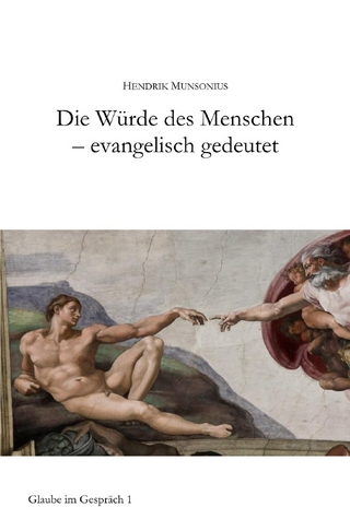 Glaube im Gespräch / Die Würde des Menschen - evangelisch gedeutet
