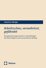 Arbeitsscheu, verwahrlost, gef&auml;hrdet - Sebastian Wenger