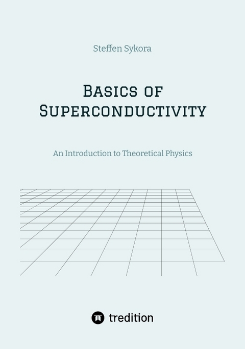 Basics of Superconductivity - Steffen Sykora