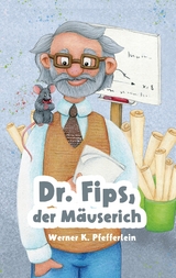 Dr. Fips, der M&auml;userich - Werner K. Pfefferlein