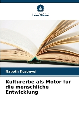 Kulturerbe als Motor f&uuml;r die menschliche Entwicklung - Naboth Kuzonyei