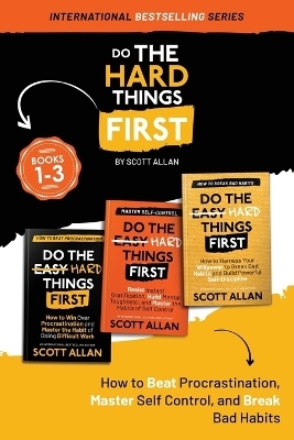 Do the Hard Things First - Scott Allan