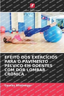 Efeito DOS Exercícios Para O Pavimento Pélvico Em Doentes Com Dor Lombar Crónica