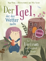 Der Igel, der das Wetter malte - Le h&eacute;risson qui peignait le temps - Ingo Blum