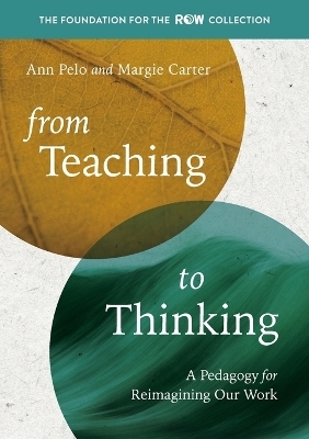 From Teaching to Thinking - Ann Pelo, Margie Carter