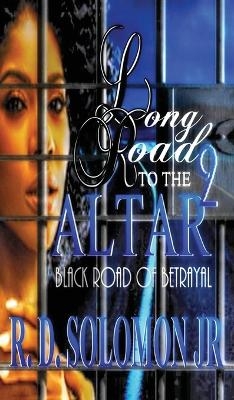 Long Road To The Altar 2 - Rowdy D Solomon