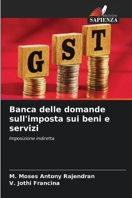 Banca delle domande sull'imposta sui beni e servizi - M Moses Antony Rajendran, V Jothi Francina