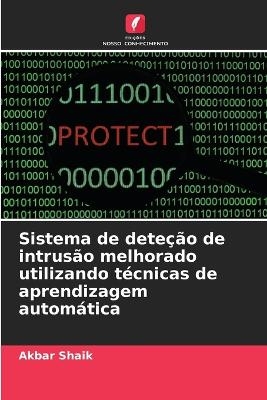 Sistema de dete&ccedil;&atilde;o de intrus&atilde;o melhorado utilizando t&eacute;cnicas de aprendizagem autom&aacute;tica - Akbar Shaik