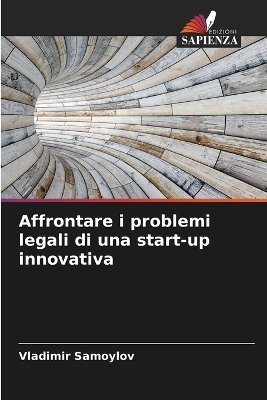 Affrontare i problemi legali di una start-up innovativa - Vladimir Samoylov