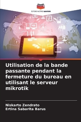 Utilisation de la bande passante pendant la fermeture du bureau en utilisant le serveur mikrotik - Niskarto Zendrato, Ertina Sabarita Barus