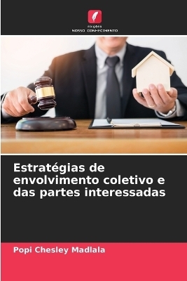 Estrat&eacute;gias de envolvimento coletivo e das partes interessadas - Popi Chesley Madlala