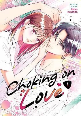 Choking on Love Vol. 1 - Keiko Iwashita