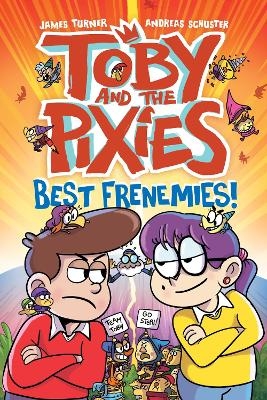 Toby and the Pixies: Best Frenemies (a Phoenix Comic Book) - Andreas Schuster, James Turner