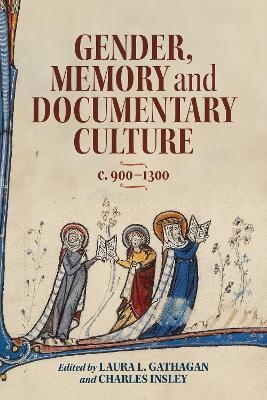Gender, Memory and Documentary Culture, c.900-1300 - 