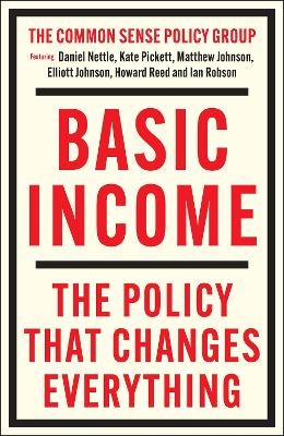Basic Income - Matthew Johnson, Kate Pickett, Daniel Nettle, Howard Reed, Elliott Johnson