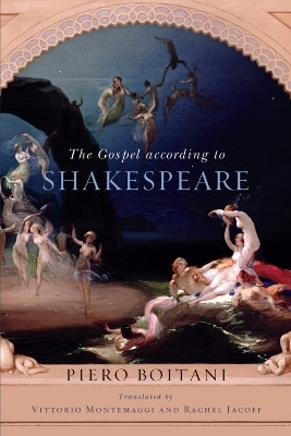 The Gospel According to Shakespeare - Piero Boitani