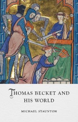 Thomas Becket and His World - Michael Staunton