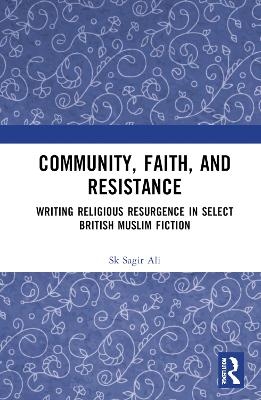 Community, Faith, and Resistance - Sk Sagir Ali
