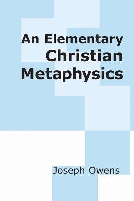 An Elementary Christian Metaphysics - Joseph Owens
