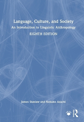 Language, Culture, and Society - James Stanlaw, Nobuko Adachi