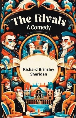 The RivalsA Comedy (Edition2024) - Richard Brinsley Sheridan