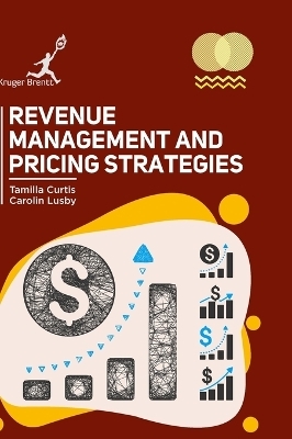 Revenue Management and Pricing Strategies - Tamilla Curtis, Carolin Lusby