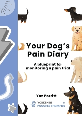 Your Dog’s Pain Diary - Yaz Porritt