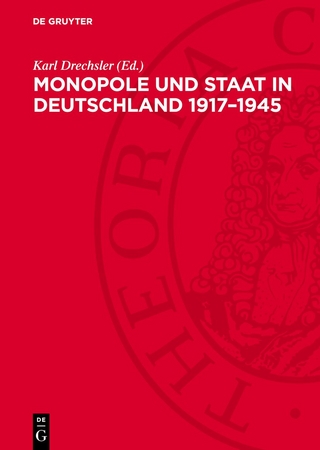 Monopole und Staat in Deutschland 1917–1945