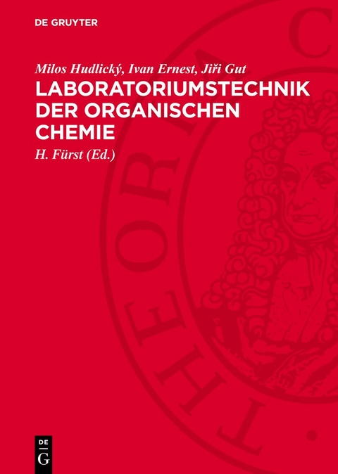 Laboratoriumstechnik der organischen Chemie - Bořivoj Keil, Vlastimil Herout, Miroslav Protiva, Milos Hudlick&yacute;, Ivan Ernest, Jiři Gut