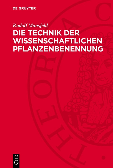 Die Technik der wissenschaftlichen Pflanzenbenennung - Rudolf Mansfeld