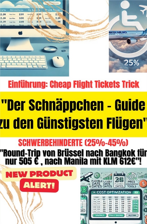 Der Schn&auml;ppchen - Guide zu den G&uuml;nstigsten Fl&uuml;gen - Schwerbehinderte (25%-45%) - Heinz Duthel