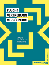 Flucht, Vertreibung, Vers&ouml;hnung