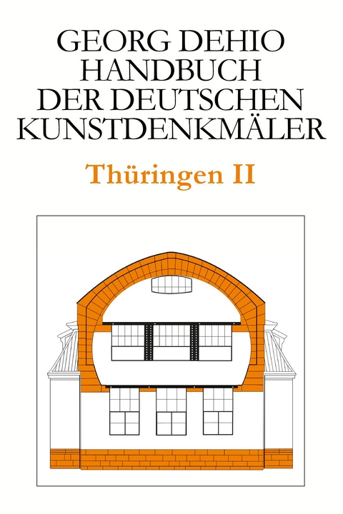 Handbuch der deutschen Kunstdenkmäler / Thüringen II - Georg Dehio