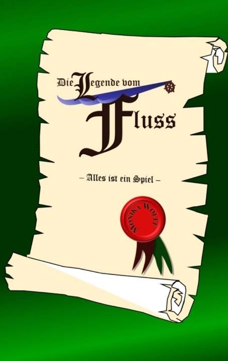 Die Legende vom Fluss - Monika Wolff