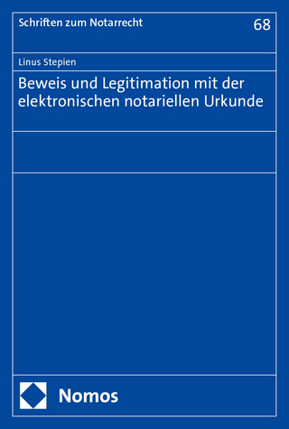 Beweis und Legitimation mit der elektronischen notariellen Urkunde