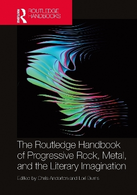 The Routledge Handbook of Progressive Rock, Metal, and the Literary Imagination - 